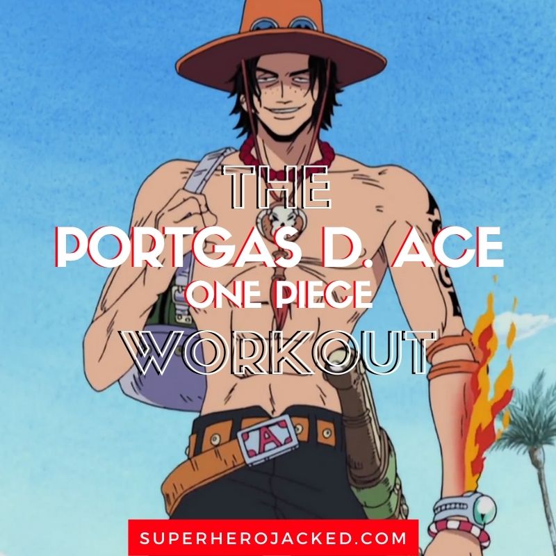 Portgas D. Ace Workout: Train like the One Piece Fan Favorite!